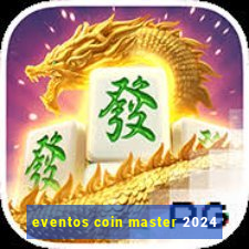 eventos coin master 2024